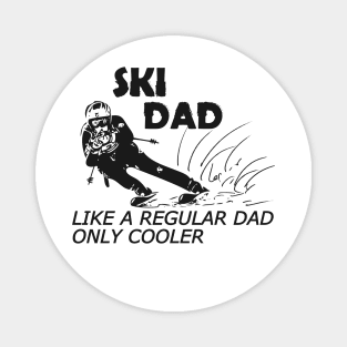 Ski Dad Like a regular dad only cooler Magnet